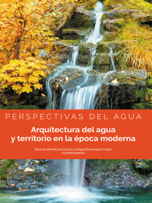 cover image of Perspectivas del agua. Arquitectura del agua y territorio en la época moderna.